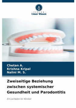 Zweiseitige Beziehung zwischen systemischer Gesundheit und Parodontitis