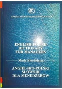 Angielsko-polski słownik dla menedżerów. English-Polish Dictionary for Managers
