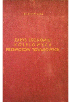 Zarys ekonomiki kolejowych przewozów towarowych