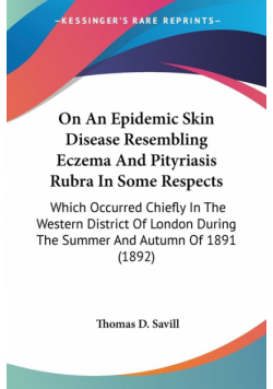 On An Epidemic Skin Disease Resembling Eczema And Pityriasis Rubra In Some Respects