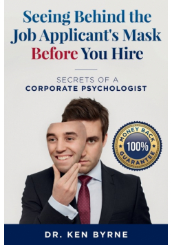 Seeing   Behind the Job Applicant's  Mask Before You Hire