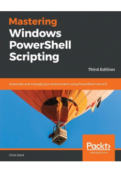 Mastering Windows PowerShell Scripting - Third Eiditon