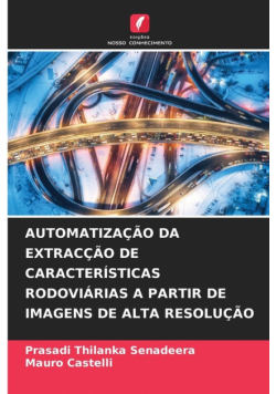 Automatização Da Extracção De Características Rodoviárias A Partir De Imagens De Alta Resolução