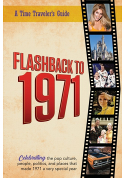 Flashback to 1971 - A Time Traveler's Guide