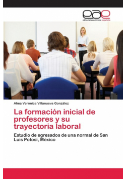 La formación inicial de profesores y su trayectoria laboral