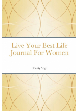 Live Your Best Life Journal For Women