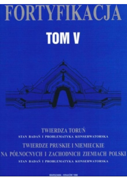 Fortyfikacja Tom V Twierdza Toruń