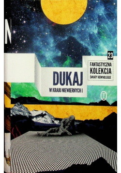 Fantastyczna kolekcja Światy Równoległe Tom 23 W kraju niewiernych I