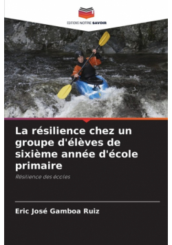 La résilience chez un groupe d'élèves de sixième année d'école primaire