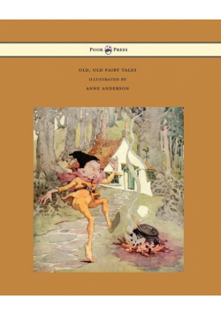 Old, Old Fairy Tales - Illustrated by Anne Anderson