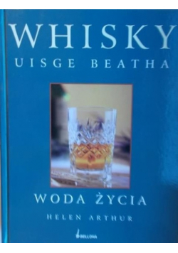 Whisky Uisge beatha Woda życia