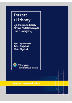 Traktat z Lizbony Ujednolicone teksty Aktów Podstawowych Unii Europejskiej