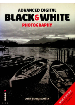 Advanced Digital Black & White Photography