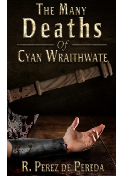 The Many Deaths of Cyan Wraithwate