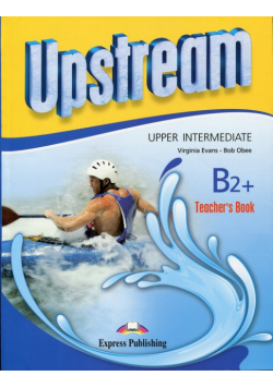 Upstream Upper Intermediate B2+ Teacher's Book