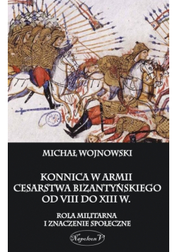 Konnica w armii Cesarstwa Bizantyńskiego od VIII do XIII w.