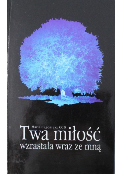Twa miłość wzrasta wraz ze mną