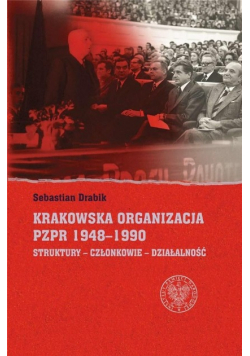 Krakowska organizacja PZPR 1948 1990