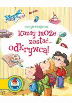 Każdy może zostać odkrywcą