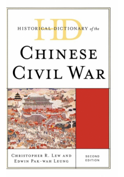 Historical Dictionary of the Chinese Civil War, Second Edition