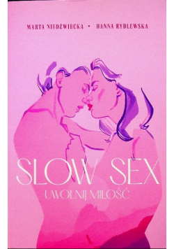 Slow sex Uwolnij miłość
