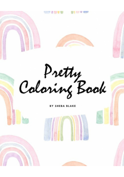 Pretty Coloring Book for Girls (8x10 Coloring Book / Activity Book)
