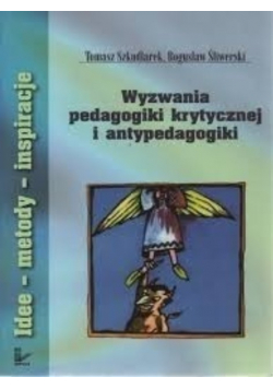 Wyzwania pedagogiki krytycznej i antypedagogiki