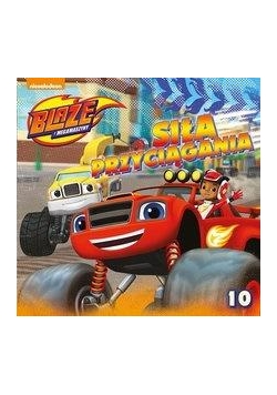Blaze i megamaszyny T.10 Siła przyciągania
