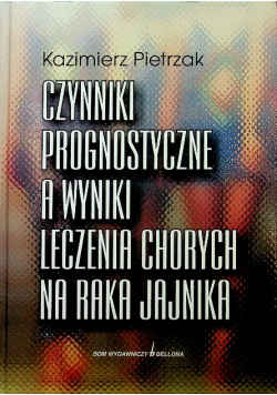 Czynniki prognostyczne a wyniki leczenia chorych na raka jajnika