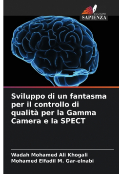 Sviluppo di un fantasma per il controllo di qualità per la Gamma Camera e la SPECT