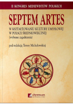 Septem artes w kształtowaniu kultury umysłowej w Polsce średniowiecznej
