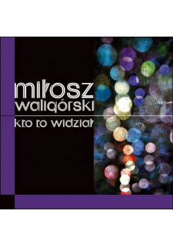 Kto to widział