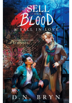 How to Sell Your Blood and Fall in Love