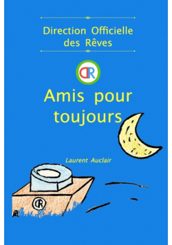 Amis pour toujours (Direction Officielle des Rêves - Vol.1) (Poche, Couleurs)