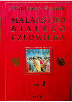 Malarstwo Białego Człowieka Tom 1
