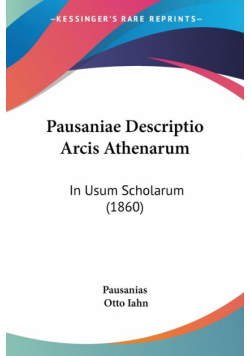 Pausaniae Descriptio Arcis Athenarum