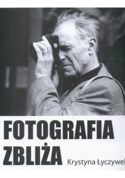 Fotografia zbliża. Tom 1