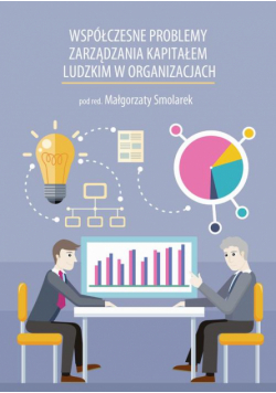 Współczesne problemy zarządzania kapitałem ludzkim w organizacjach