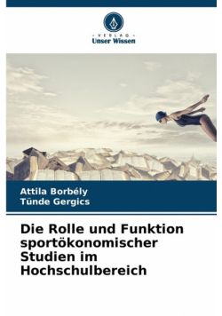 Die Rolle und Funktion sportökonomischer Studien im Hochschulbereich