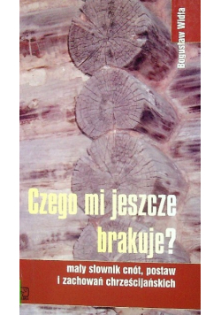 Czego mi jeszcze brakuje