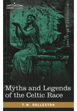 Myths and Legends of the Celtic Race