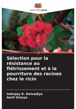 Sélection pour la résistance au flétrissement et à la pourriture des racines chez le ricin