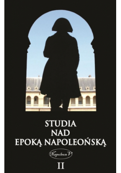 Studia nad epoką napoleońską Tom 2