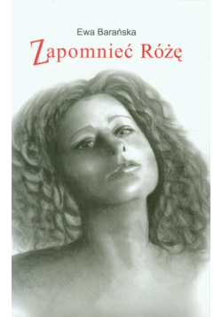 Zapomnieć Różę