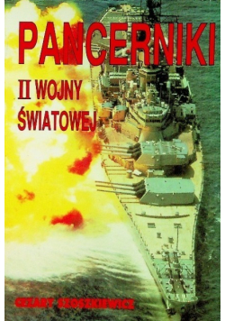 Pancerniki II Wojny światowej Tom I