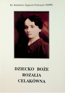 Dziecko Boże Rozalia Celakówna Tom II