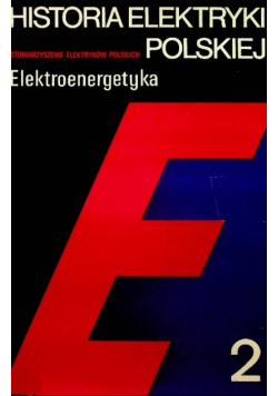 Historia elektryki polskiej Elektroenergetyka Tom II