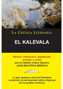 El Kalevala; Colección La Crítica Literaria por el célebre crítico literario Juan Bautista Bergua, Ediciones Ibéricas