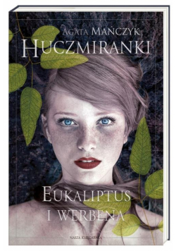 Huczmiranki Tom 1 Eukaliptus i werbena
