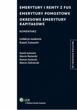 merytury i renty z FUS Emerytury pomostowe Okresowe emerytury kapitałowe Komentarz